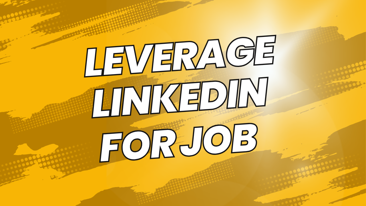 Leverage Linkedin for Job