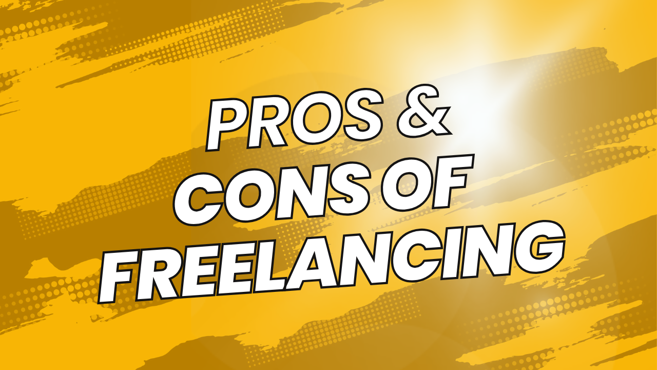 Pros & cons of freelancing