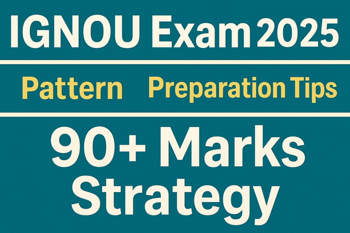 Clean and bold thumbnail image for IGNOU Exam 2025 featuring preparation tips, updated exam pattern, and a strategy to score 90+ marks. Ideal for students looking to excel in IGNOU exams.