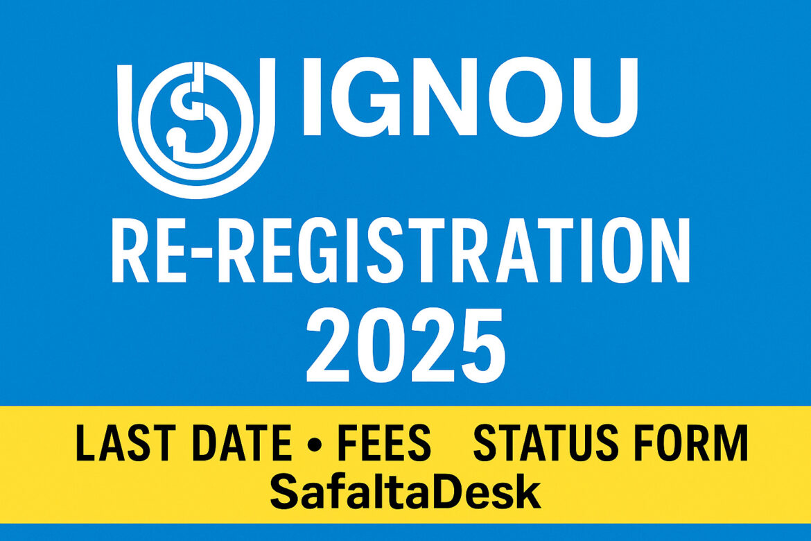 IGNOU Re-Registration 2025 graphic with last date, fees, status form, and SafaltaDesk branding.
